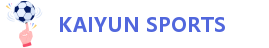 kaiyun开云
